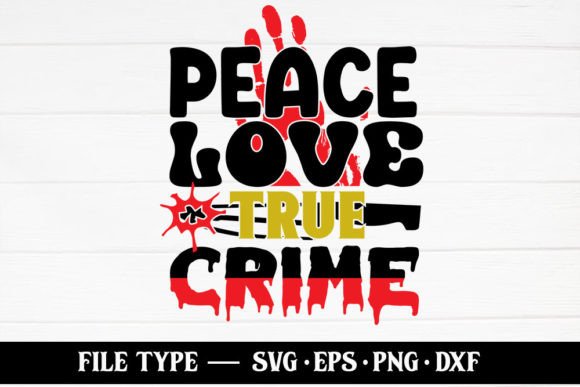 Peace Love True Crime – True Crime SVG Review