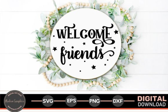 Welcome Friends - Home Sign Svg Review